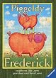 Piggeldy und Frederick. Piggeldy wollte wissen, was... Frage- und Antwortgeschichten