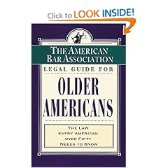 The American Bar Association (ABA) Legal Guide for Older Americans: The Law Every American over Fifty Needs to Know