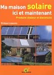 Ma maison solaire ici et maintenant -...