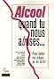 Alcool, quand tu nous abuses... : Pour �viter les pi�ges ou en sortir