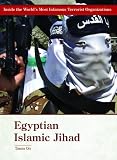 Egyptian Islamic Jihad (Inside the World's Most Infamous Terrorist Organizations)