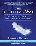 The Intuitive Way: The Definitive Guide to Increasing Your Awareness   [INTUITIVE WAY EXPANDED/E] [Paperback]