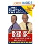 Buck Up, Suck Up . . . and Come Back When You Foul Up: 12 Winning Secrets from the War Room
