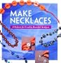 Make Necklaces (Make Jewelry)