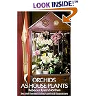 Orchids as House Plants by  Rebecca Tyson Northen