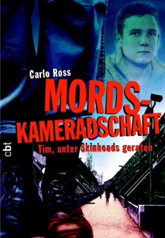 Produkt-Bild: Mordskameradschaft. cbt. Tim, unter Skinheads geraten.