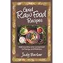 Good Raw Food Recipes: Delicious Raw and Living Fo&hellip by Judy Barber
