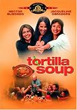 Tortilla Soup - Hector Elizondo