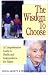 The Wisdom to Choose: A Comprehensive Guide to Health and Independence for Elders