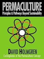 Permaculture: Principles and Pathways Beyond Sustainability