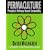 Permaculture: Principles and Pathways Beyond Sustainability