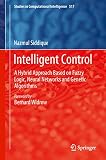 Intelligent control : a hybrid approach based on fuzzy logic, neural networks and genetic algorithms