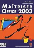 Ma�triser Office 2003 : Echanges, Liaisons, Interaction