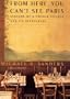 From Here, You Can't See Paris: Seasons of a French Village and Its Restaurant