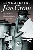 Remembering Jim Crow : African Americans Tell About Life  In The Segregated South