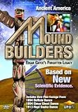 Ancient America: Mound Builders - Edgar Cayce's Forgotten Legacy