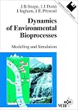 Dynamics of Environmental Bioprocesses: Modelling and Simulation