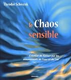 Le chaos sensible : Creation de formes par les mouvements de l eau et de l air