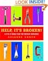 Help, It's Broken!: A Fix-It Bible for the Repair-Impaired
