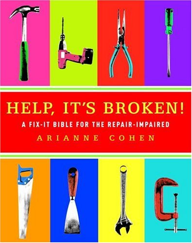 Books: Help, It's Broken!. A Fix It Bible for the Repair Impaired