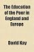 The Education of the Poor in England and Europe