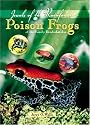 Poison Frogs of the Family Dendrobatidae: Jewels of the Rainforest