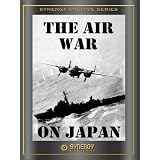 Crusade in the Pacific: The Air War on Japan