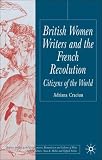 British Women Writers And The French Revolution : Citizens Of The World