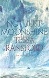 Not just moonshine : new and selected poems
