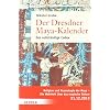 Der Dresdner Maya-Kalender: Der vollst�ndige Codex