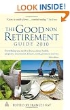 The Good Non Retirement Guide 2010: Everything You Need to Know About Health Property Investment Leisure Work Pensions and Tax