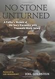 No Stone Unturned: A Fathers Memoir of His Sons Encounter with Traumatic Brain Injury