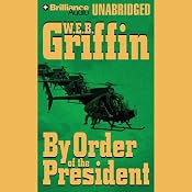 By Order of the President: A Presidential Agent Novel | [W. E. B. Griffin]