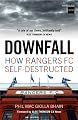 Downfall: How Rangers FC Self Destructed