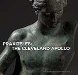 Praxiteles : the Cleveland Apollo