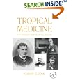 Tropical Medicine: An Illustrated History of The Pioneers by Gordon Cook