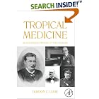 Click here to buy Tropical Medicine: An Illustrated History of The Pioneers by  Gordon Cook.