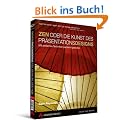 ZEN oder die Kunst des Pr�sentationsdesigns: mit einfachen Techniken packend gestalten