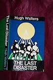 The last disaster