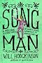Song Man: A Melodic Adventure, or, My Single-Minded Approach to Songwriting Song Man: A Melodic Adventure, or, My Single-Minded Approach to Songwriting