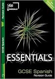 GCSE Essentials Spanish Revision Guide