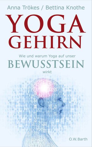 Produkt-Bild: Yoga-Gehirn: Wie und warum Yoga auf unser Bewusstsein wirkt