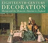Eighteenth-century decoration : design and domestic interior in England