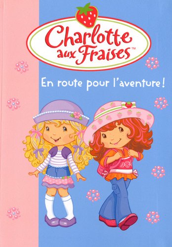 Charlotte aux Fraises, Tome 20 : En route pour l'aventure !