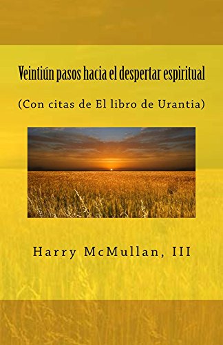 VEINTIÃEN PASOS HACIA  EL DESPERTAR ESPIRITUAL: (Con citas de El libro de Urantia) (Spanish Edition)