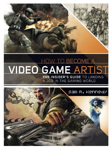 Download How to Become a Video Game Artist: The Insider's Guide to Landing a Job in the Gaming World Download How to Become a Video Game Artist: The Insider's Guide to Landing a Job in the Gaming World