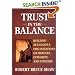 Trust in the Balance: Building Successful Organizations on Results, Integrity, and Concern (Jossey-Bass Business & Management Series)