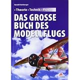 Das gro�e Buch des Modellflugs: Theorie - Technik - Praxisvon "Gerald Kainberger"
