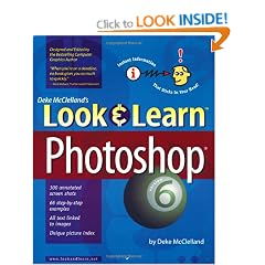Look and Learn Photoshop 6 (Deke McClelland's Look & Learn)