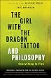 Image of The Girl with the Dragon Tattoo and Philosophy: Everything Is Fire (The Blackwell Philosophy and Pop Culture Series)